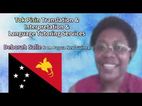 Pidgin Translation, Interpretation, Language Tutoring Services | Deborah Salle from Papua New Guinea