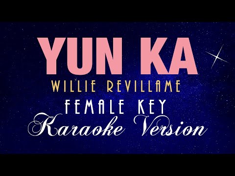 YUN KA - Willie Revillame | FEMALE KEY (ACOUSTIC/KARAOKE VERSION)