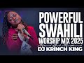 DEEP SWAHILI WORSHIP MIX OF ALL TIME NONSTOP SWAHILI WORSHIP GOSPEL MIX DJ KRINCH KING