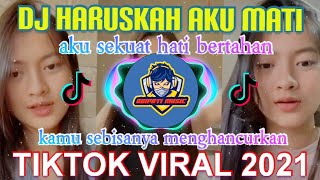 Download lagu DJ HARUSKAH AKU MATI REMIX FULL BASS || TIKTOK VIRAL 2021 mp3