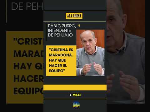 Pablo Zurro, intendente de Pehuajó shorts reels  "Cristina es Maradona. Hay que hacer el equipo"…
