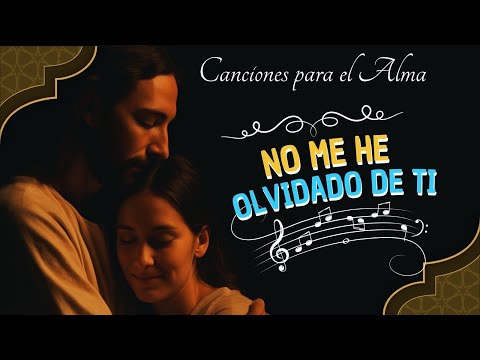 "NO ME HE OLVIDADO DE TI" - Canciones para el alma - Pires Producciones