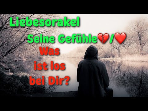 Seine Gefühle Liebesorakel ❤️/💔 Was ist los bei Dir?❣️Seelenpartner Dualseelen Orakel Twinflames