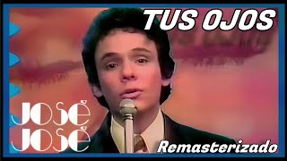 Tus Ojos~Jose Jose: 1973 [En Vivo] Full HD Remasterizado