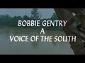 Bobbie Gentry - A Voice of the South