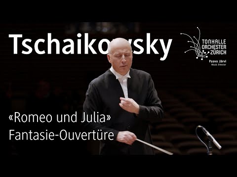 Tschaikowsky: Romeo und Julia · Paavo Järvi & Tonhalle-Orchester Zürich