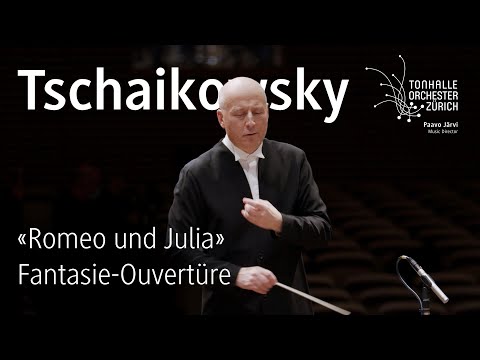 Tchaikovsky: Romeo and Juliet · Paavo Järvi & Tonhalle-Orchester Zürich