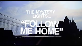 The Mystery Lights- "Follow Me Home" (OFFICIAL VIDEO)