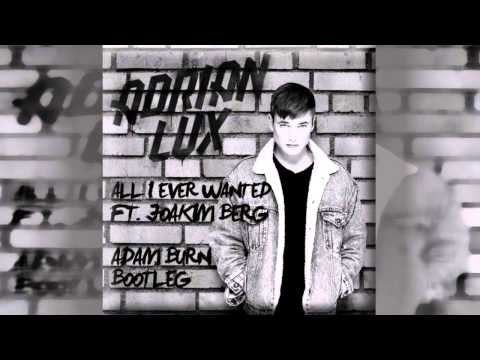 ADRIAN LUX feat JOAKIM BERG - All I Ever Wanted (Adam Burn Bootleg) (PMP radio edit)