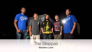 The Steppas-Empress Love (snippet)