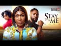 STAY WITH ME - EBUBE NWAGBO/JOHN EKANEM/SANDRA IFUDU/ NIGERIAN MOVIES 2023 LATEST FULL MOVIES | LOVE