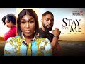 STAY WITH ME EBUBE NWAGBO JOHN EKANEM SANDRA IFUDU NIGERIAN MOVIES 2023 LATEST FULL MOVIES LOVE