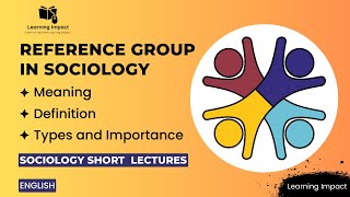 Reference Group in Sociology | Types Of Reference Group | Meaning and Importance Of Reference Group
