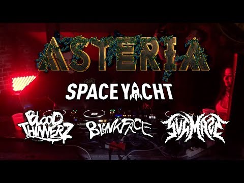 Blankface, Bloodthinnerz, & SVGMAZE | Asteria x Space Yacht Afterparty
