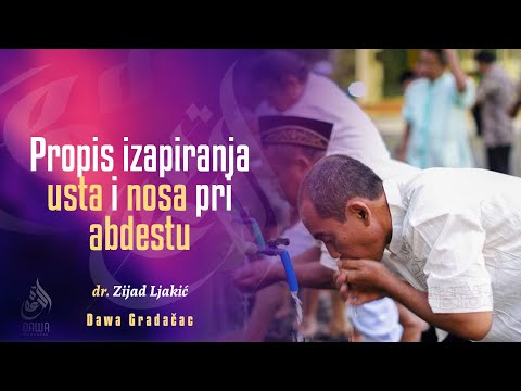PROPIS IZAPIRANJA USTA I NOSA PRI ABDESTU - dr. Zijad Ljakić