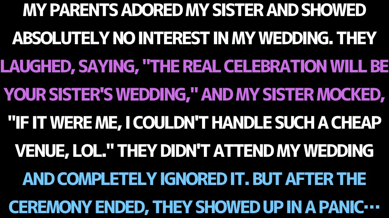 MY PARENTS IGNORED MY WEDDING BUT SHOWED UP IN A PANIC