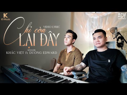 Chỉ còn lại đây - Khắc Việt