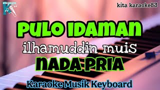 Download lagu PULO IDAMAN NADA PRIA KARAOKE mp3 Download lagu PULO IDAMAN NADA PRIA KARAOKE mp3