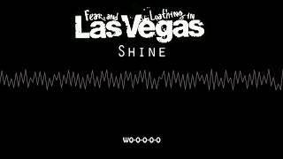 Fear, and Loathing in Las Vegas - shine (LYRIC)