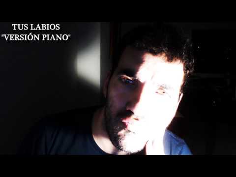 Canción - "Tus Labios"  Versión Piano (Alvaro HM)