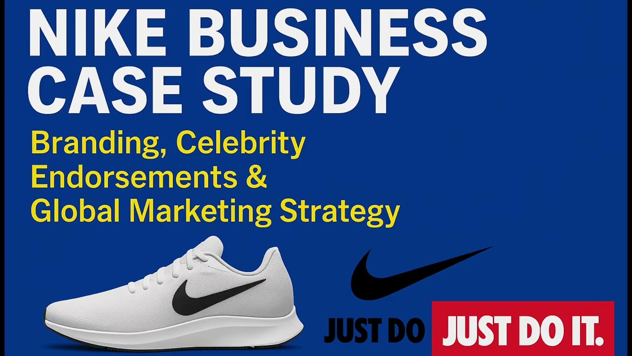 Nike Business Case Study | Branding, Celebrity Endorsements & Global Marketing Strategy Explained