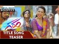 Garam Telugu Movie Titel  Song Teaser || Aadi & Adah Sharma