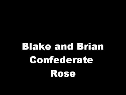 Blake and Brian.  Confederate Rose