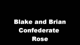 Blake and Brian.  Confederate Rose