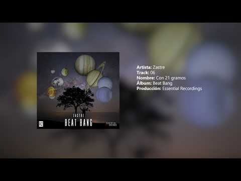 06 Zastre - Con 21 gramos Álbum: Beat bang