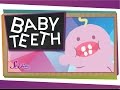Why Do We Have Baby Teeth?