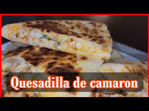 como hacer Quesadillas de camarón súper ricas