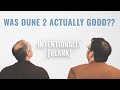 Was Dune 2 Actually Good?? — Intentionally Blank Ep. 154
