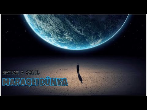 Xəyyam & Cəlil - Maraqlı dünya