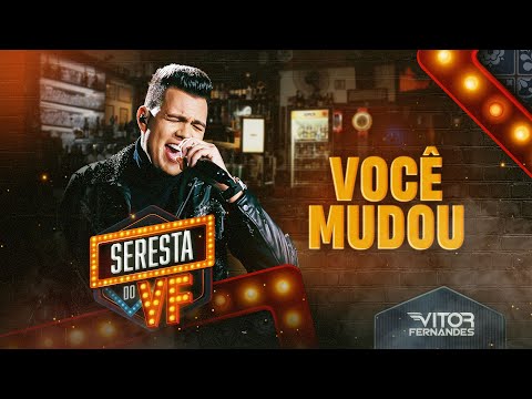 Você Mudou - Vitor Fernandes