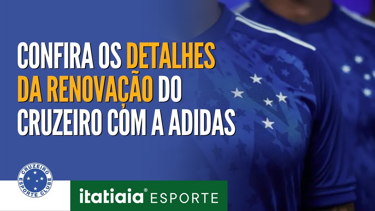CRUZEIRO RENOVA PARCERIA COM ADIDAS EM ‘MAIOR CONTRATO DA HISTÓRIA DO CLUBE’
