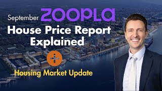 UK September Zoopla House Price Report EXPLAINED | Housing Market Update