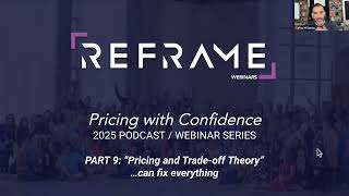 Episode #9 - Pricing Theory Can Fix Anything? (Reframe Webinars)