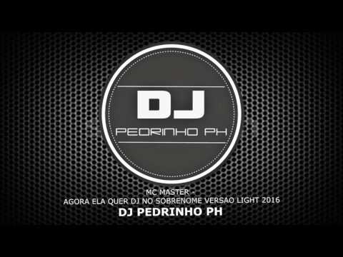 MC MASTER   AGORA ELA QUER DJ NO SOBRE NOME = DJ PEDRINHO PH HD