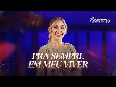 PRA SEMPRE EM MEU VIVER - Desejo de Menina (DVD ESSÊNCIA)