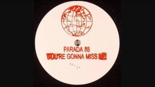 Parada 88 - You're Gonna Miss Me
