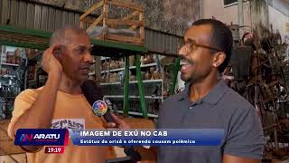 Imagem de Exú viraliza | ARATU NOTÍCIAS | TV ARATU