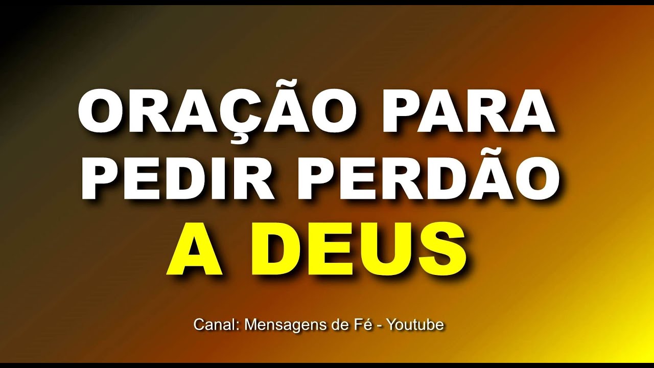 Oração poderosa pedindo perdão a Deus por todos os pecados