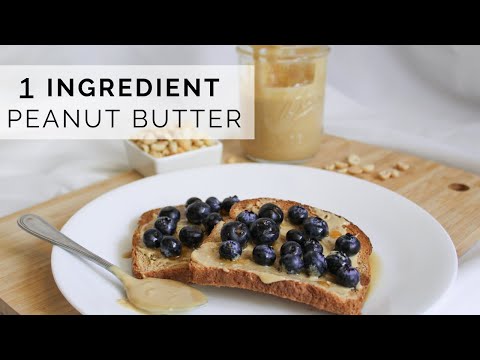 HOMEMADE PEANUT BUTTER 1 INGREDIENT: Easy Peanut Butter Recipe