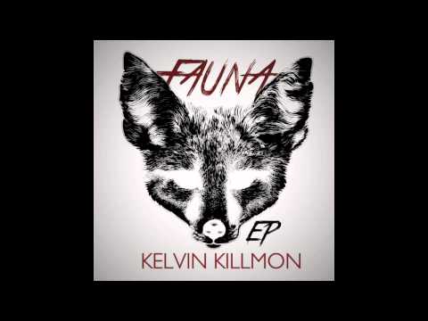 KELVIN KILLMON - FAUNA EP (Complete)