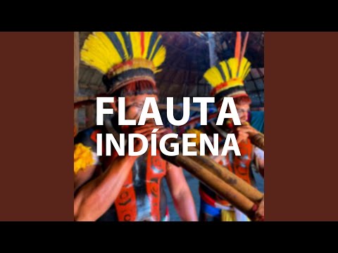 Flauta Indígena com Sons da Natureza para Relaxar