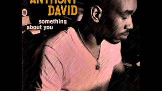 Anthony David  -  Something About You