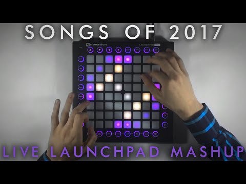 Songs Of 2017 // Launchpad Pro Live Mashup
