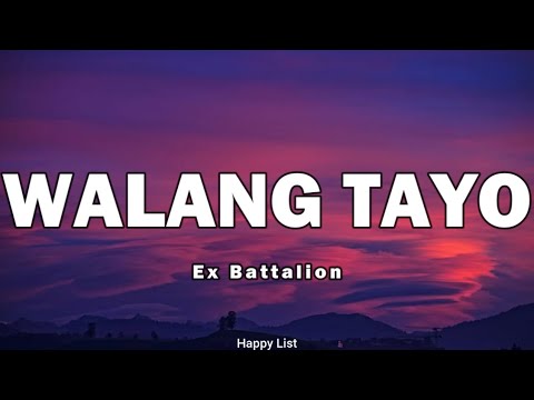 Walang Tayo - Ex Battalion (Lyrics)