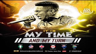 IT IS MY TIME AND MY TURN SERVICE [NSPPD] – 5th MAY 2022 PST JERRY EZE
