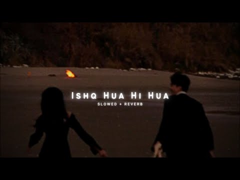 Ishq Hua Hi Hua | Aaja Nachle [ Slowed + Reverb ]